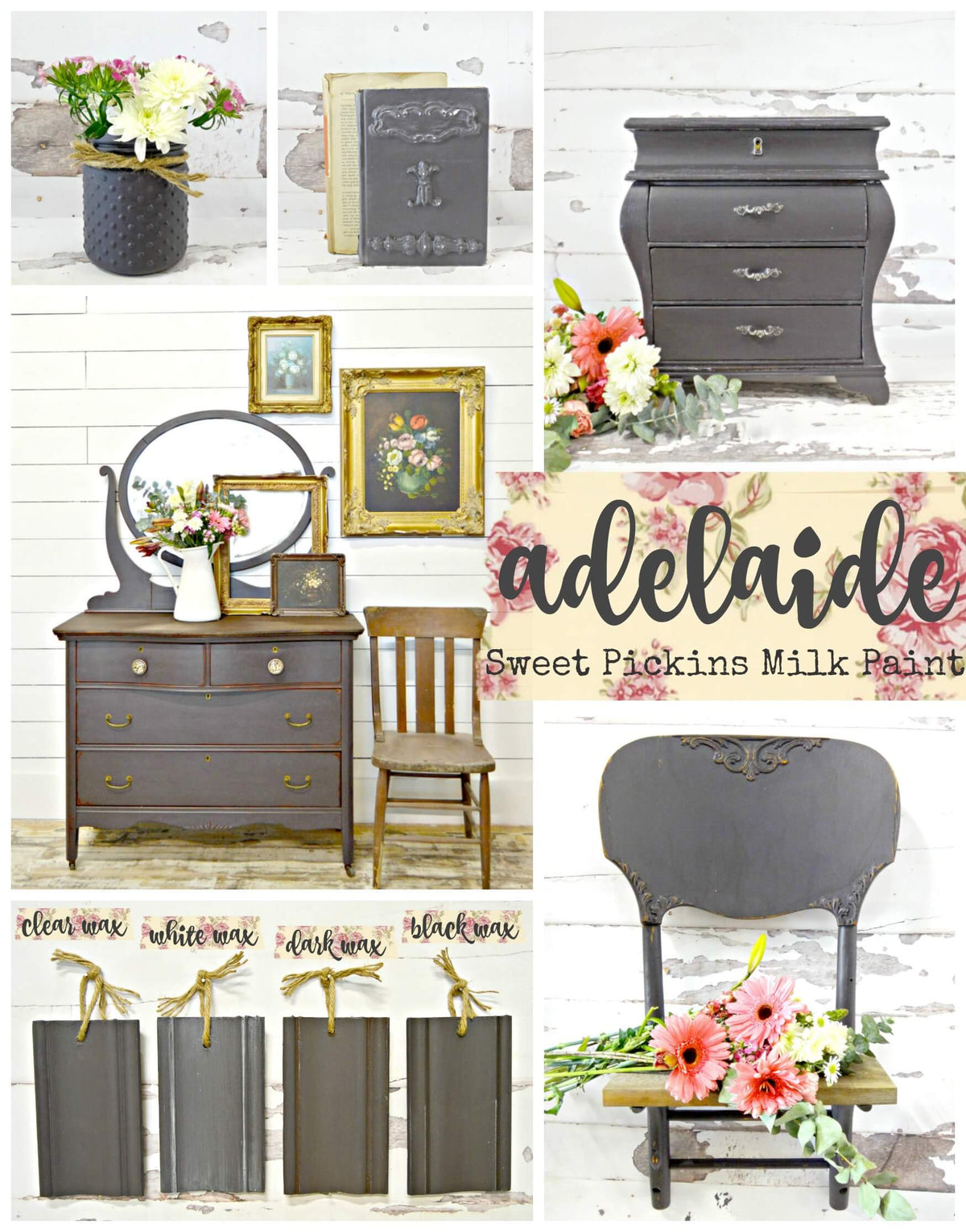 A collage-style promotional image for 'Adelaide Sweet Pickins Milk Paint' showing multiple painted furniture pieces and color options. The collage includes a dark gray painted dresser with flowers, a matching chair, a dark gray chest, a dark gray dresser with a mirror, and four labeled paint swatches in clear, white, weathered gray, and black.